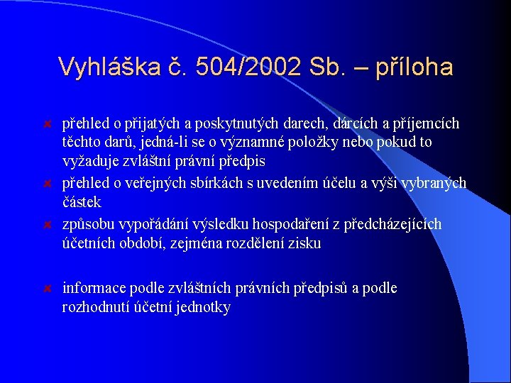 Vyhláška č. 504/2002 Sb. – příloha přehled o přijatých a poskytnutých darech, dárcích a