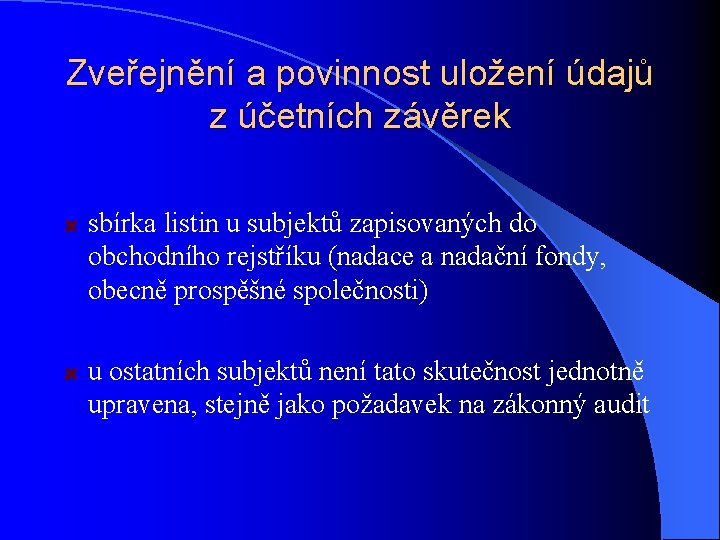 Zveřejnění a povinnost uložení údajů z účetních závěrek sbírka listin u subjektů zapisovaných do