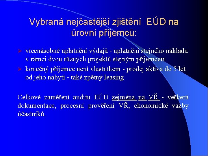 Vybraná nejčastější zjištění EÚD na úrovni příjemců: vícenásobné uplatnění výdajů - uplatnění stejného nákladu