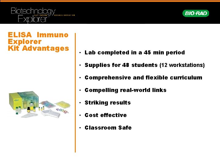 ELISA Immuno Explorer Kit Advantages • Lab completed in a 45 min period •