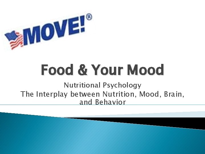 Food & Your Mood Nutritional Psychology The Interplay between Nutrition, Mood, Brain, and Behavior