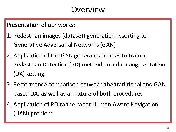 Overview Presentation of our works: 1. Pedestrian images (dataset) generation resorting to Generative Adversarial