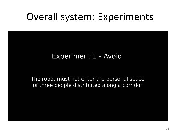 Overall system: Experiments 22 