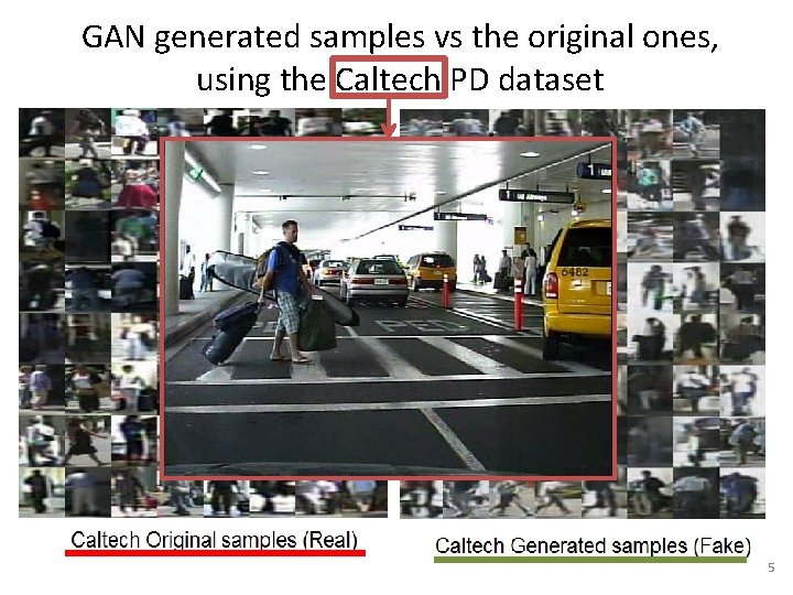 GAN generated samples vs the original ones, using the Caltech PD dataset 5 
