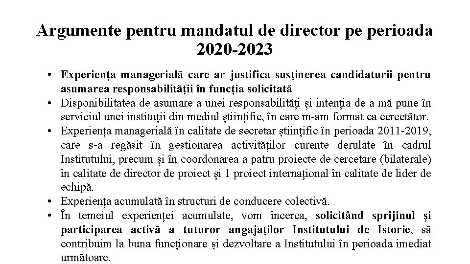 Argumente pentru mandatul de director pe perioada 2020 -2023 • Experiența managerială care ar