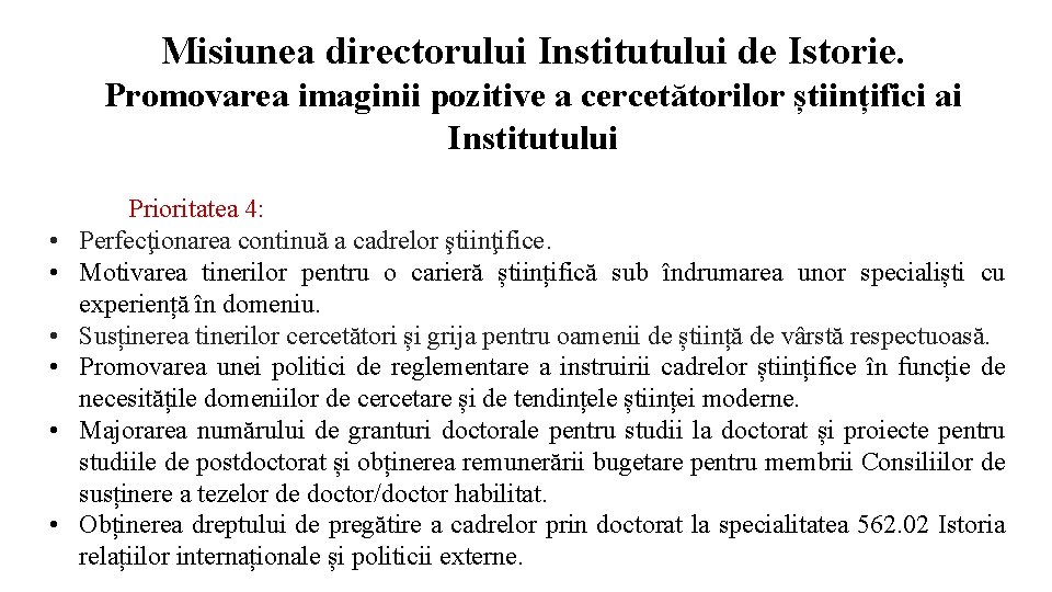 Misiunea directorului Institutului de Istorie. Promovarea imaginii pozitive a cercetătorilor științifici ai Institutului •