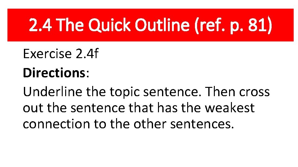 2. 4 The Quick Outline (ref. p. 81) Exercise 2. 4 f Directions: Underline