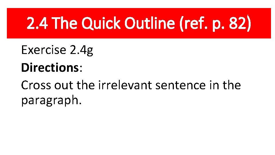 2. 4 The Quick Outline (ref. p. 82) Exercise 2. 4 g Directions: Cross