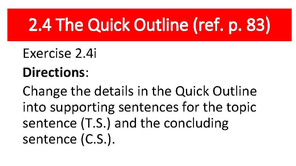 2. 4 The Quick Outline (ref. p. 83) Exercise 2. 4 i Directions: Change