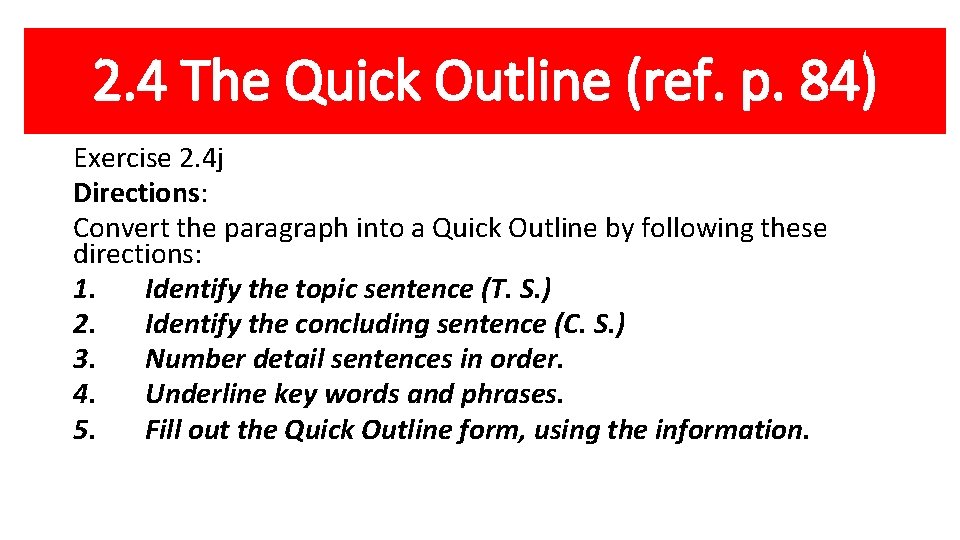 2. 4 The Quick Outline (ref. p. 84) Exercise 2. 4 j Directions: Convert