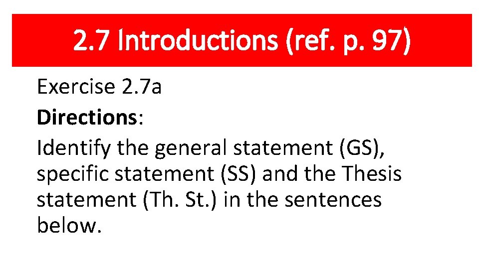 2. 7 Introductions (ref. p. 97) Exercise 2. 7 a Directions: Identify the general