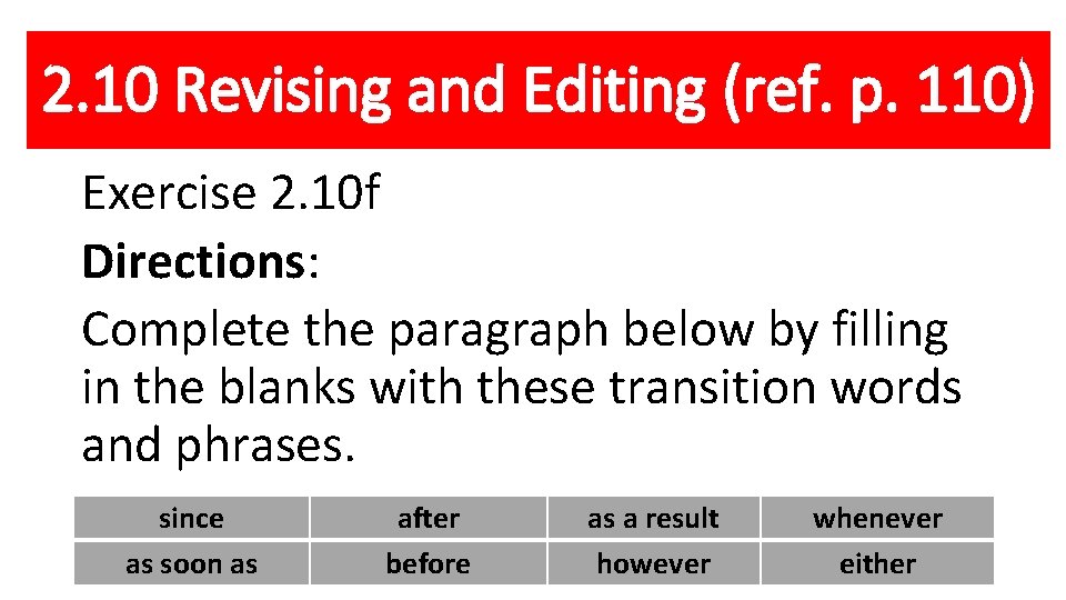 2. 10 Revising and Editing (ref. p. 110) Exercise 2. 10 f Directions: Complete