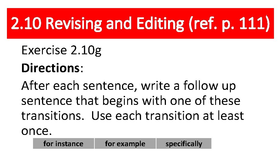 2. 10 Revising and Editing (ref. p. 111) Exercise 2. 10 g Directions: After