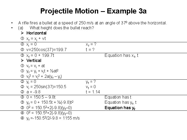 Projectile Motion – Example 3 a • • A rifle fires a bullet at