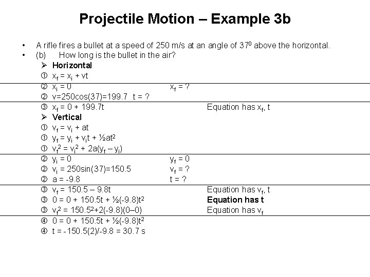 Projectile Motion – Example 3 b • • A rifle fires a bullet at