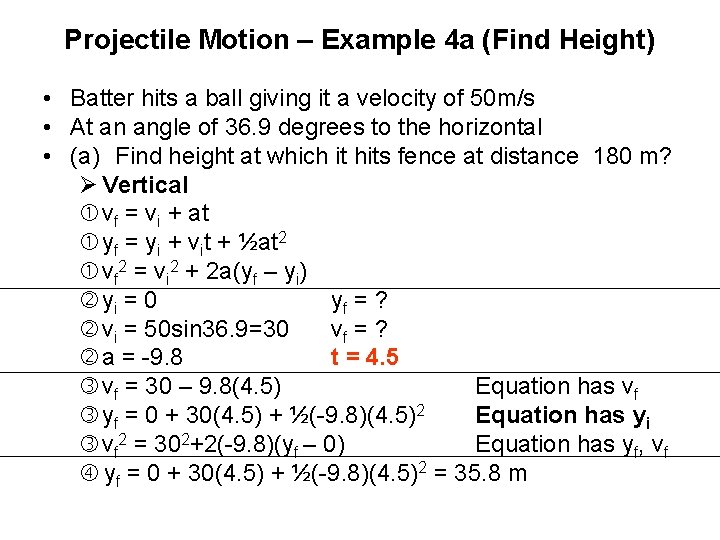 Projectile Motion – Example 4 a (Find Height) • Batter hits a ball giving