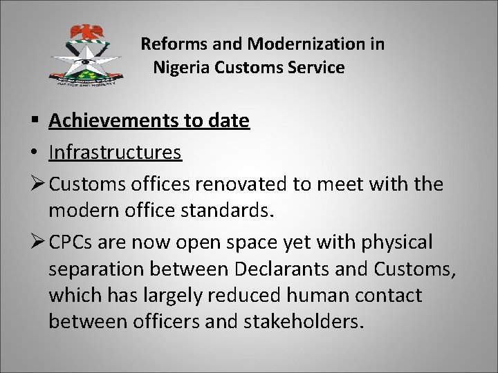 Reforms and Modernization in Nigeria Customs Service § Achievements to date • Infrastructures Ø