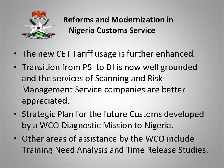 Reforms and Modernization in Nigeria Customs Service • The new CET Tariff usage is