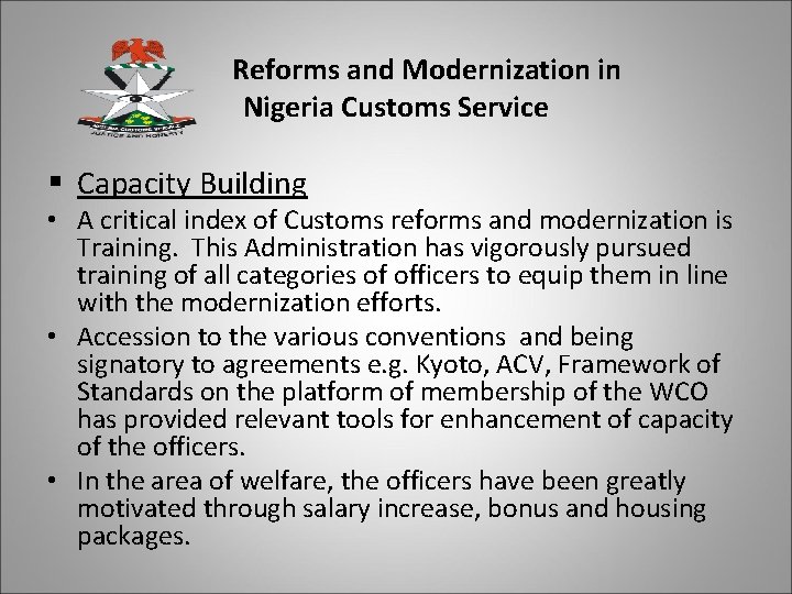 Reforms and Modernization in Nigeria Customs Service § Capacity Building • A critical index