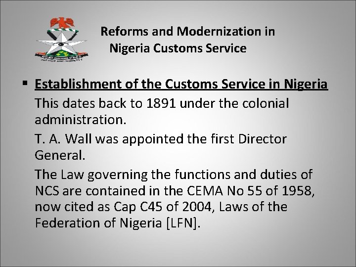 Reforms and Modernization in Nigeria Customs Service § Establishment of the Customs Service in