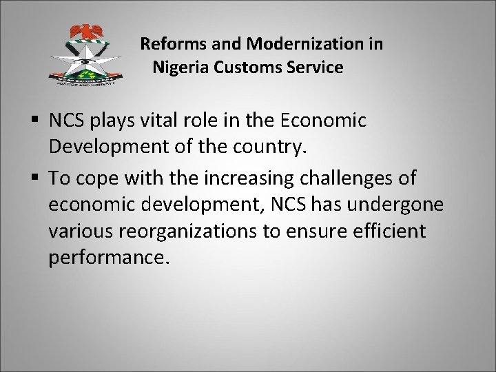 Reforms and Modernization in Nigeria Customs Service § NCS plays vital role in the