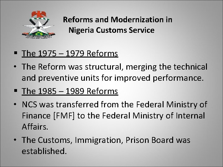 Reforms and Modernization in Nigeria Customs Service § The 1975 – 1979 Reforms •