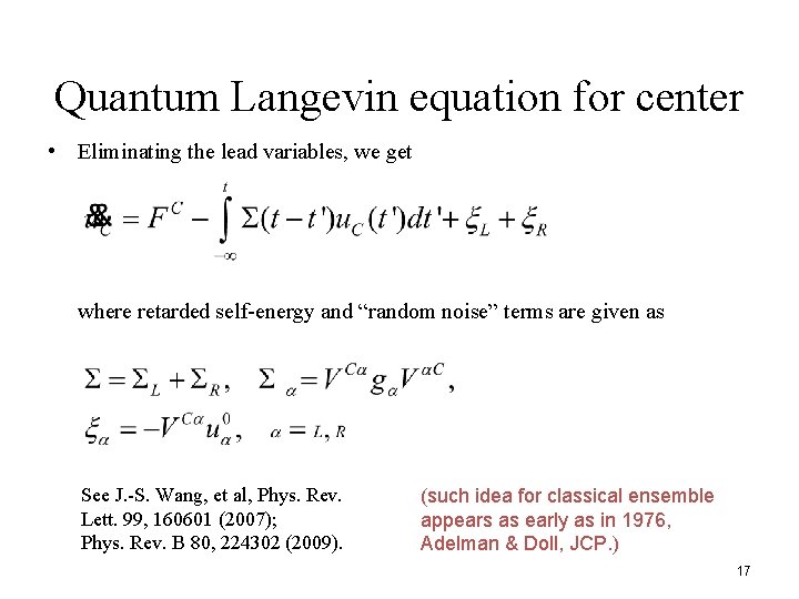 Quantum Langevin equation for center • Eliminating the lead variables, we get where retarded