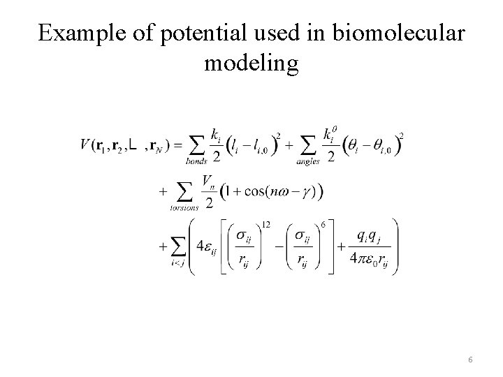Example of potential used in biomolecular modeling 6 