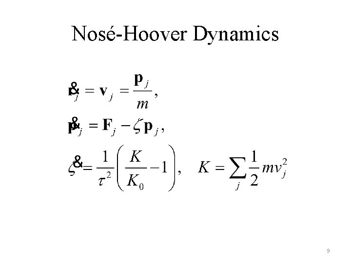 Nosé-Hoover Dynamics 9 