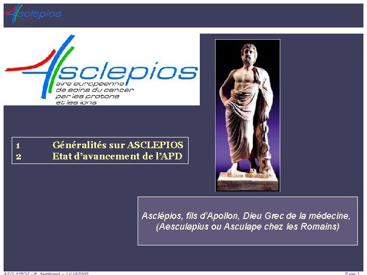 1 2 Gnralits sur ASCLEPIOS Etat davancement de