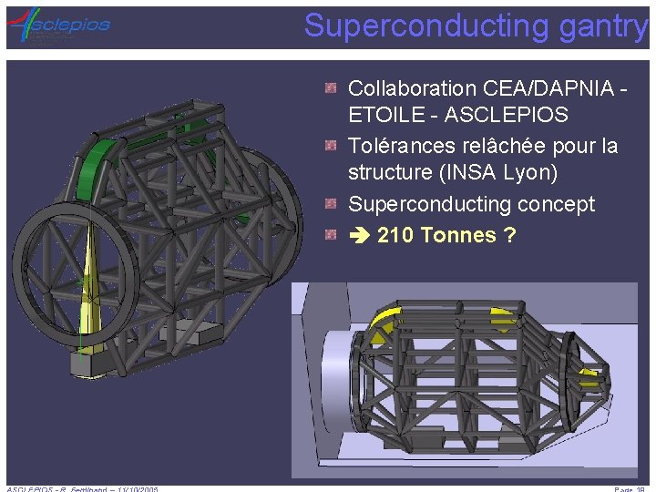 Superconducting gantry Collaboration CEA/DAPNIA - ETOILE - ASCLEPIOS Tolérances relâchée pour la structure (INSA