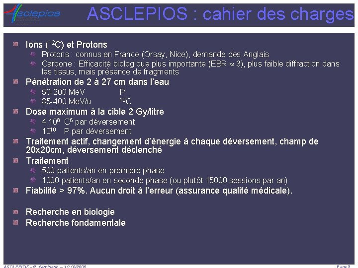 ASCLEPIOS : cahier des charges Ions (12 C) et Protons : connus en France