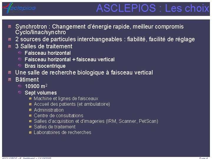 ASCLEPIOS : Les choix Synchrotron : Changement d’énergie rapide, meilleur compromis Cyclo/linac/synchro 2 sources