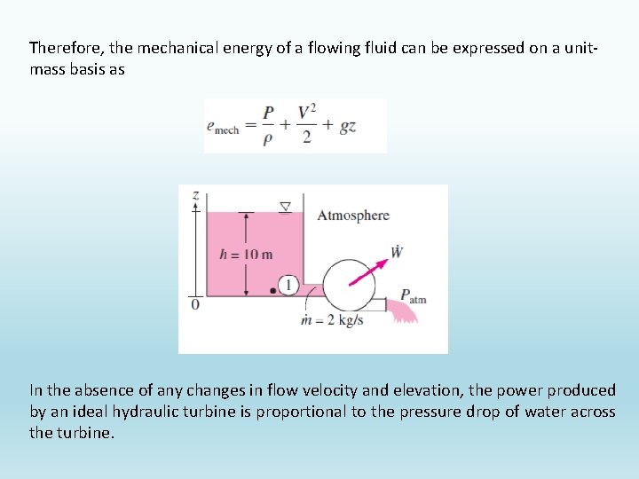 Therefore, the mechanical energy of a flowing fluid can be expressed on a unitmass
