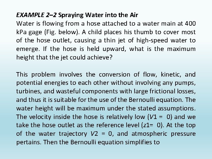 EXAMPLE 2– 2 Spraying Water into the Air Water is flowing from a hose