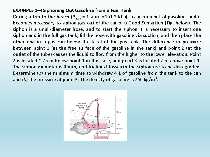 EXAMPLE 2– 4 Siphoning Out Gasoline from a Fuel Tank During a trip to