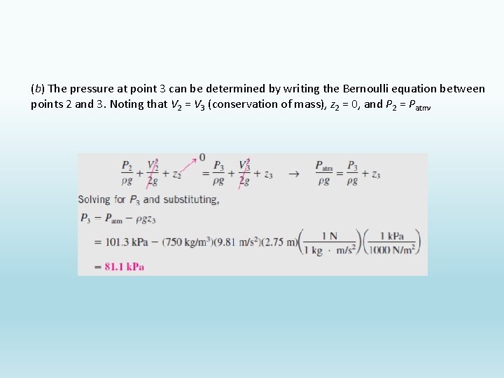 (b) The pressure at point 3 can be determined by writing the Bernoulli equation