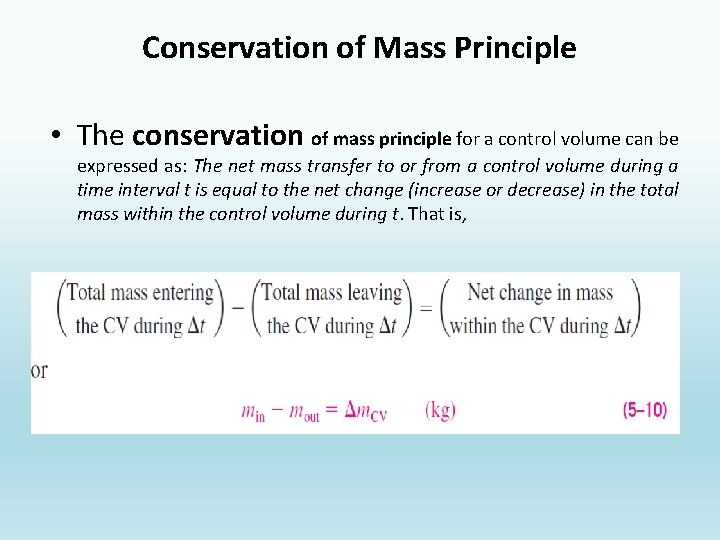 Conservation of Mass Principle • The conservation of mass principle for a control volume