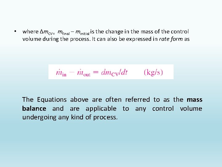  • where ∆m. CV= mfinal – minitial is the change in the mass