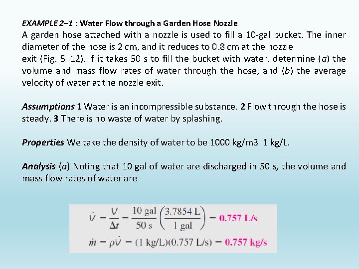 EXAMPLE 2– 1 : Water Flow through a Garden Hose Nozzle A garden hose