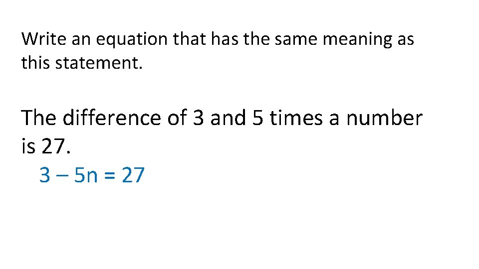 Write an equation that has the same meaning as this statement. The difference of