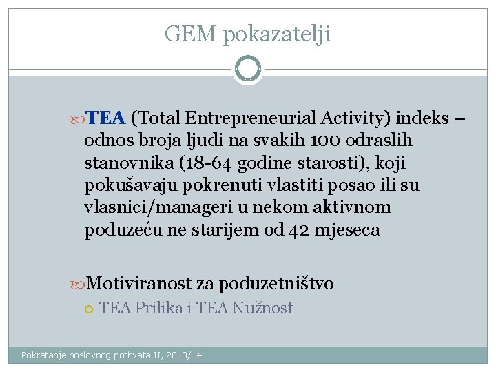 GEM pokazatelji TEA (Total Entrepreneurial Activity) indeks – odnos broja ljudi na svakih 100