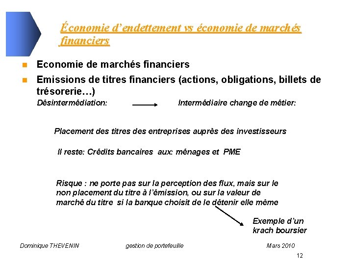 Économie d’endettement vs économie de marchés financiers n Emissions de titres financiers (actions, obligations,