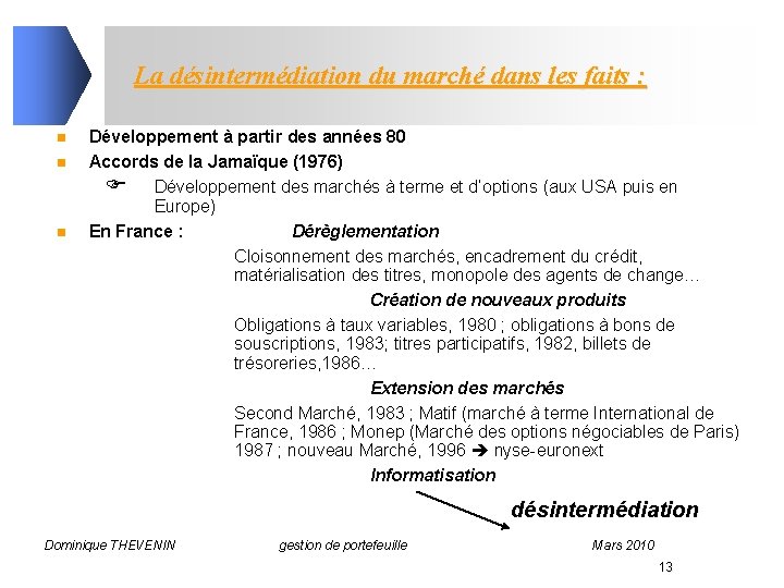 La désintermédiation du marché dans les faits : n n n Développement à partir