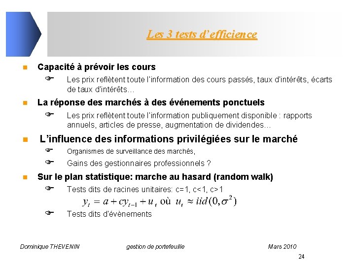 Les 3 tests d’efficience n Capacité à prévoir les cours F n La réponse