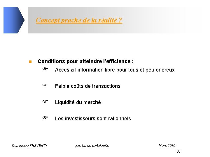 Concept proche de la réalité ? n Conditions pour atteindre l’efficience : F Accès