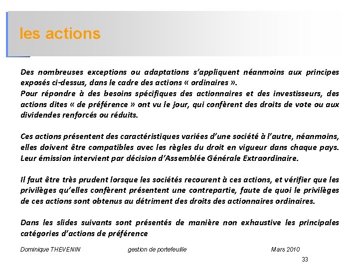  les actions Des nombreuses exceptions ou adaptations s’appliquent néanmoins aux principes exposés ci-dessus,