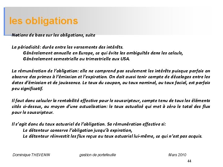 les obligations Notions de base sur les obligations, suite La périodicité: durée entre les