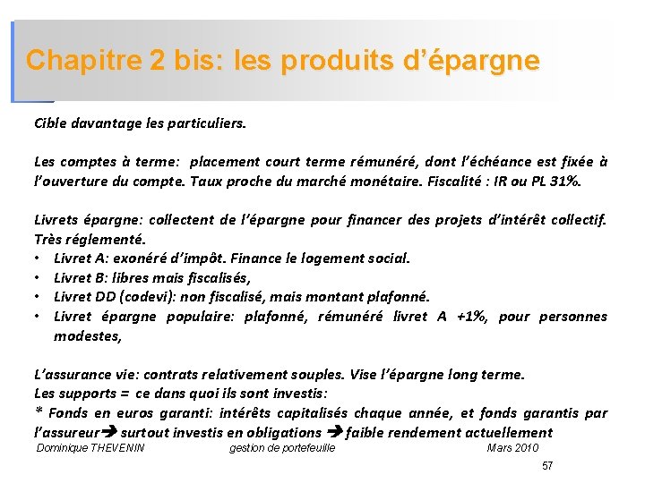 Chapitre 2 bis: les produits d’épargne Cible davantage les particuliers. Les comptes à terme: