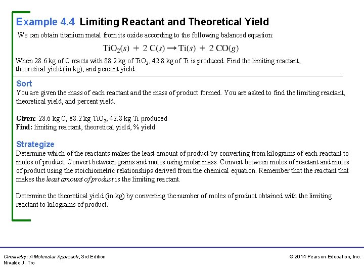 Example 4. 4 Limiting Reactant and Theoretical Yield We can obtain titanium metal from